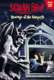 Revenge of the Gargoyle (Scream Shop, Bk 4)