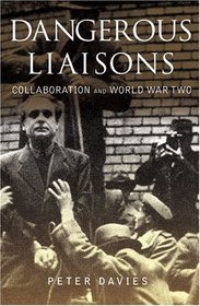 Dangerous Liaisons: Collaboration and World War Two