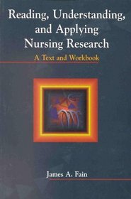 Reading, Understanding, and Applying Nursing Research: A Text and Workbook