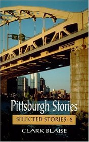 Pittsburgh Stories (Selected Stories)