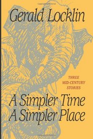 A Simpler Time A Simpler Place: Three Mid-Century Stories