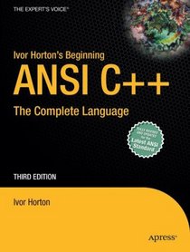 Ivor Horton's Beginning ANSI C++: The Complete Language, Third Edition
