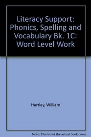 Literacy Support: Phonics, Spelling and Vocabulary Bk. 1C: Word Level Work
