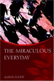 The Miraculous Everyday