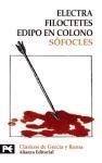 Electra. Filoctetes. Edipo en Colono / Electra. Philoctetes. Oedipus at Colonus: Filoctetes. Edipo En Colono (El Libro De Bolsillo) (Spanish Edition)