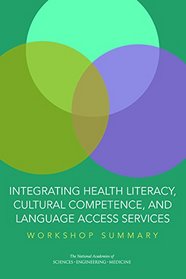 Integrating Health Literacy, Cultural Competence, and Language Access Services: Workshop Summary