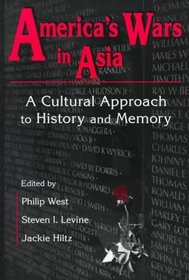 America's Wars in Asia: A Cultural Approach to History and Memory