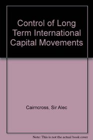Control of Long Term International Capital Movements