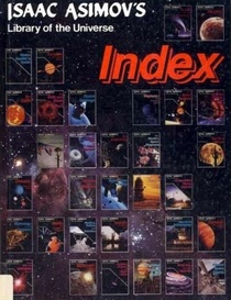 Isaac Asimov's New Library of the Universe: Index