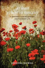 At Least You're in Tuscany