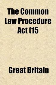 The Common Law Procedure Act (15