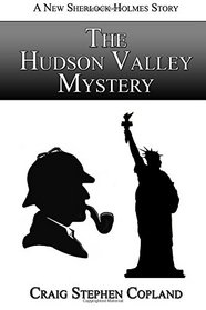 The Hudson Valley Mystery: A New Sherlock Holmes Story
