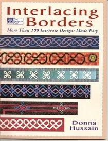 Interlacing Borders: More Than 100 Intricate Designs Made Easy