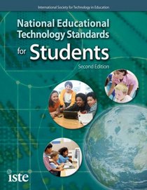 National Educational Technology Standards for Students:  Second Edition
