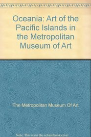 Oceania: Art of the Pacific Islands in the Metropolitan Museum of Art