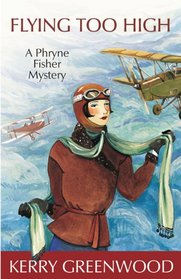 Flying Too High (Phryne Fisher, Bk 2)