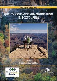Quality Assurance and Certification in Ecotourism (Ecotourism Series)