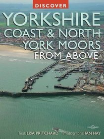 Discover Yorkshire Coast and North York Moors from Above (Discovery Guides)