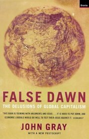 False Dawn; the Delusions of a Global Capitalism