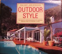 Outdoor Style: The Complete Book of Garden Design and Outdoor Living