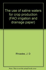 The use of saline waters for crop production (FAO irrigation and drainage paper)