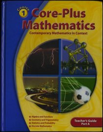 Core-Plus Mathematics: Contemporary Mathematics In Context - Teacher's Guide, Part A