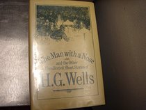 The Man With a Nose: And Other Uncollected Short Stories of H.G. Wells