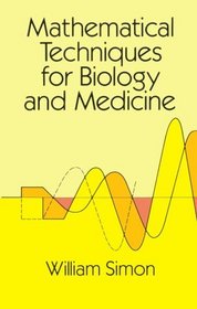 Mathematical Techniques for Biology and Medicine