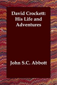 David Crockett: His Life and Adventures