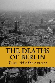 The Deaths of Berlin: The second Otto Fischer novel