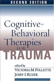 Cognitive-Behavioral Therapies for Trauma, Second Edition