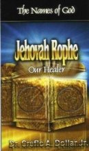 Jehovah Rophe: OUR HEALER
