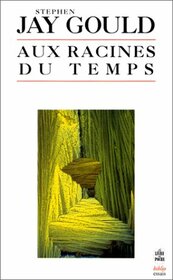 Aux Racines Du Temps (Ldp Bib.Essais) (French Edition)