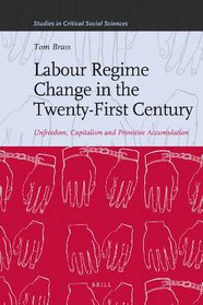 Labour Regime Change in the Twenty-First Century (Studies in Critical Social Sciences)