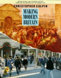 Making Modern Britain: British Social and Economic History from the 18th Century to the Present Day