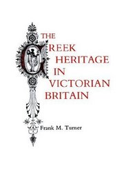 The Greek Heritage in Victorian Britain