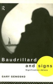 Baudrillard and Signs: Signification Ablaze