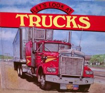 Let's Look at Trucks (Let's Look at Series)