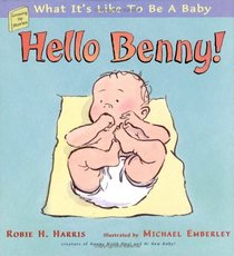 Hello Benny!: What It's Like to Be a Baby (Growing Up Stories)
