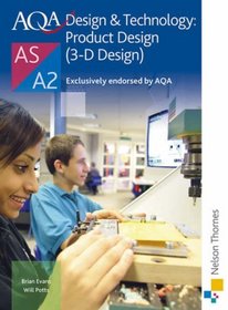 AQA Design and Technology: Product Design (3-D Design) AS/A2 (Aqa Design for a Level)