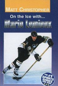 On the Ice With...Mario LeMieux (Matt Christopher Sports Bio Bookshelf)