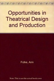 Opportunities in Theatrical Design and Production