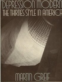 Depression Modern: The Thirties Style in America