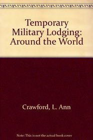 Temporary Military Lodging: Around the World