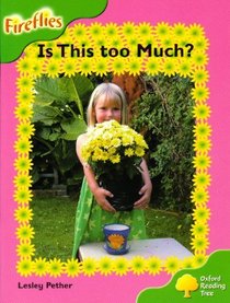 Oxford Reading Tree: Stage 2: Fireflies: is This Too Much? (Ort Stage 2 Fireflies)