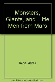Monsters, Giants, and Little Men from Mars: An Unnatural History of the Americas