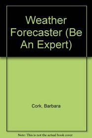 Weather Forecaster (Be An Expert)