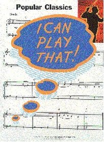 I Can Play That! Popular Classics (Music Sales America)