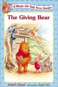 The Giving Bear (Winnie the Pooh First Reader)