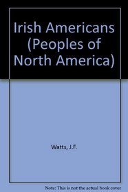 Irish Americans (Peoples of North America)